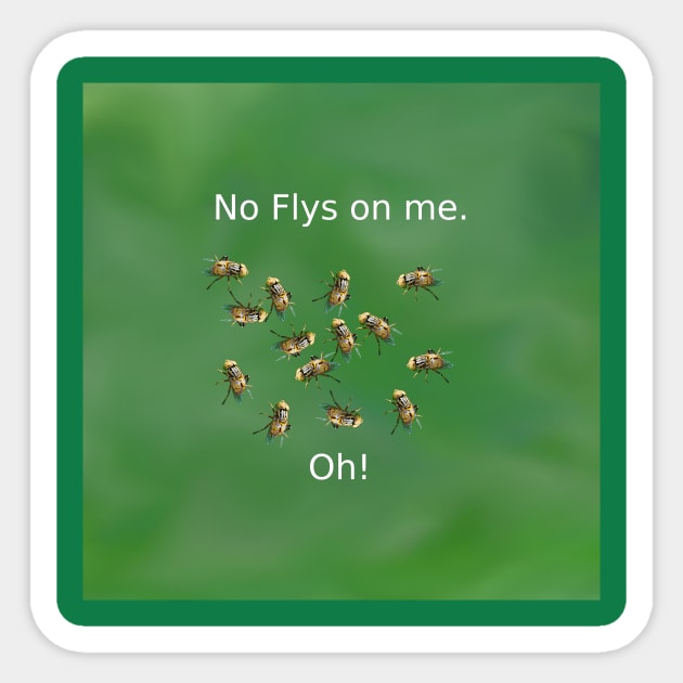 No Flys on me Sticker by Artimaeus